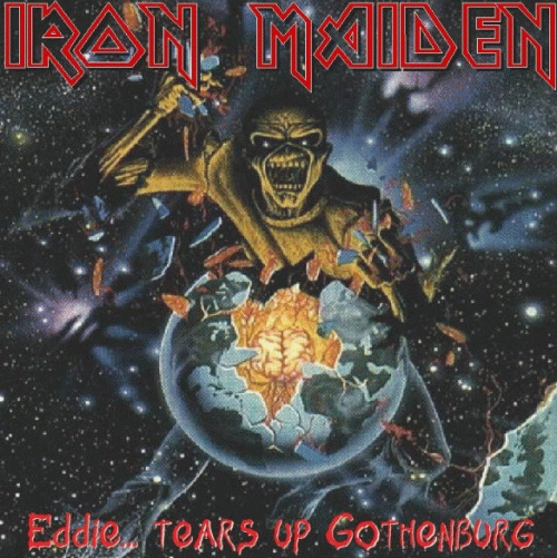 Iron Maiden (UK-1) : Eddie... Tears Up Gothenburg